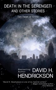 Death in the serengeti and other stories: ten tales of crime cover image cdn