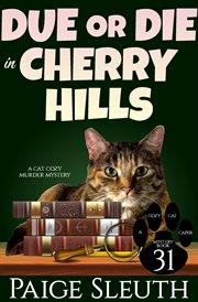 Due or die in cherry hills : A Cat Cozy Murder Mystery cover image cdn