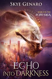 Echo Into Darkness, Book 2 in The Echo Saga cover image cdn