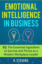 Emotional intelligence in business: eq: the essential ingredient to survive and thrive as a modern w cover image cdn