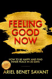 Feeling good now - how to be happy & find inner peace in 30 days cover image cdn