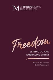 Freedom : letting go and embracing Christ cover image cdn