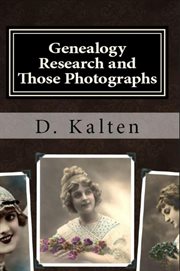 Genealogy research and those photographs : how to keep details of the people and day with any photo in a permanent way without altering the original photograph cover image cdn