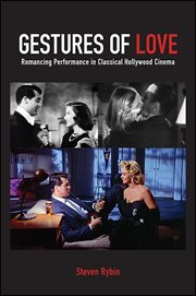 Gestures of love : romancing performance inclassical Hollywood cinema cover image cdn