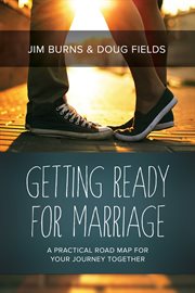 Getting ready for marriage : a practical road map for your journey together cover image cdn