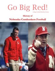 Go big red! history of nebraska cornhuskers football cover image cdn