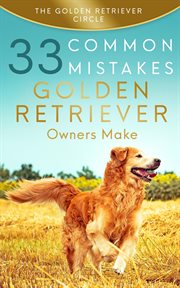 Golden retriever: 33 common mistakes golden retriever owners make cover image cdn