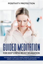 Guided meditation for deep stress relief relaxation: techniques to reduce stress, improve your sleep cover image cdn