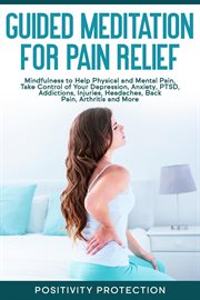 Guided meditation for pain relief: mindfulness to help physical and mental pain, take control of you cover image cdn