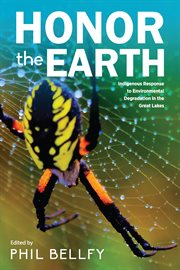 Honor the Earth : indigenous responses to environmental degradation in the Great Lakes cover image cdn