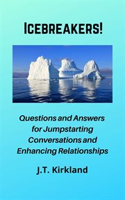 Icebreakers! questions for jumpstarting conversations and enhancing relationships. cover image cdn