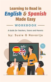Learning to read in English and Spanish made easy : a guide for teachers, tutors, andpParents cover image cdn
