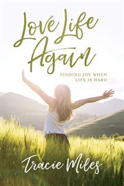 Love life again : finding joy when life is hard cover image cdn