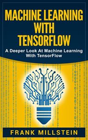 Machine learning with tensorflow: a deeper look at machine learning with tensorflow cover image cdn