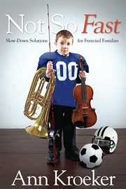 Not so fast : slow-down solutions for frenzied families cover image cdn