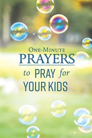 ONE-MINUTE PRAYERS TO PRAY FOR YOUR KIDS cover image cdn