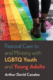 PASTORAL CARE TO AND MINISTRY WITH LGBTQ YOUTH AND YOUNG ADULTS cover image cdn