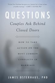 Questions couples ask behind closed doors : how to take action on the most common conflicts in marriage cover image cdn