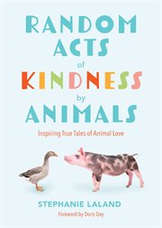 Random acts of kindness by animals cover image cdn