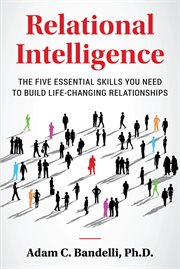 Relational intelligence; the five essential skills you need to build life-changing relationships cover image cdn