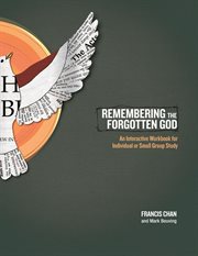Remembering the forgotten God : an interactive workbook for individual or small group study cover image cdn
