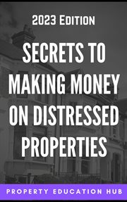 Secrets to making money on distressed properties cover image cdn