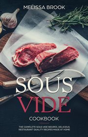Sous vide: the complete sous vide recipes - delicious restaurant quality recipes made at home cover image cdn