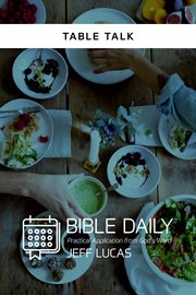 Table talk : Bible daily. Practical application from God's word cover image cdn