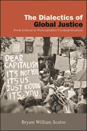 The dialectics of global justice : from liberal to postcapitalist cosmopolitanism cover image cdn