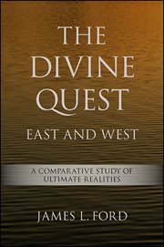 The divine quest, East and West : a comparative study of ultimaterealities cover image cdn