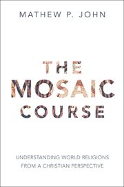 The mosaic course : understanding world religions from a Christian perspective cover image cdn