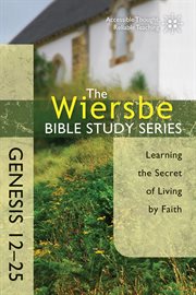 Genesis 12-25 : learning the secret of living by faith cover image cdn