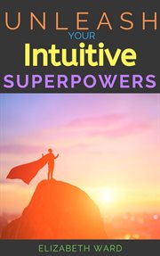 Unleash your intuitive superpowers cover image cdn