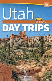 Utah day trips by theme cover image cdn