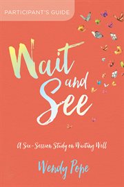 Wait and See Participant's Guide : a Six-Session Study on Waiting Well cover image cdn