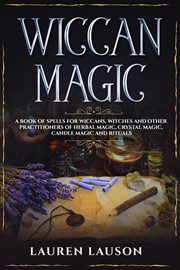 Witches wiccan magic: a book of spells for wiccans and other practitioners of herbal magic, crystal cover image cdn