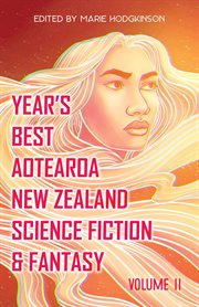 Year's Best Aotearoa New Zealand Science Fiction & Fantasy : Volume 2 cover image cdn