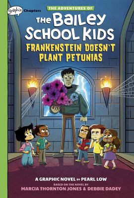 The adventures of the Bailey School Kids. 2, Frankenstein doesn't plant petunias : a graphic novel  cover image cdn