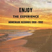 Enjoy the experience: homemade records 1958-1992 cover image cdn