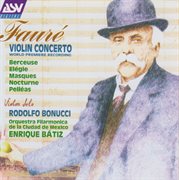 Fauré: violin concerto; berceuse; elégie; masques; nocturne; pelléas cover image cdn