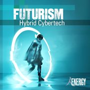 Futurism - hybrid cybertech cover image cdn