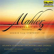Mahler: symphony no. 2 in c-minor "resurrection" & adagio from symphony no. 10 in f-sharp minor cover image cdn