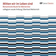 Mitten wir im leben sind. romantische musik für männerchor [carus classics] cover image cdn
