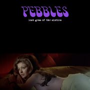 Pebbles: lost gems of the 60s, vol. 1 cover image cdn