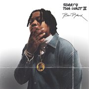 Sorry 4 tha wait ii. II cover image cdn