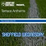 The golden era of sheffield wednesday: terrace anthems cover image cdn