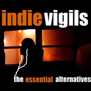 The indie vigils: essential alternatives cover image cdn