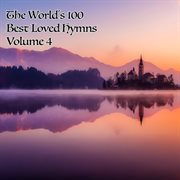 The world's 100 best loved hymns, vol. 4 cover image cdn