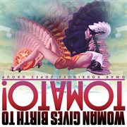 Woman gives birth to tomato! cover image cdn