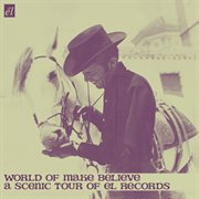 World of make believe - a scenic tour around el records cover image cdn